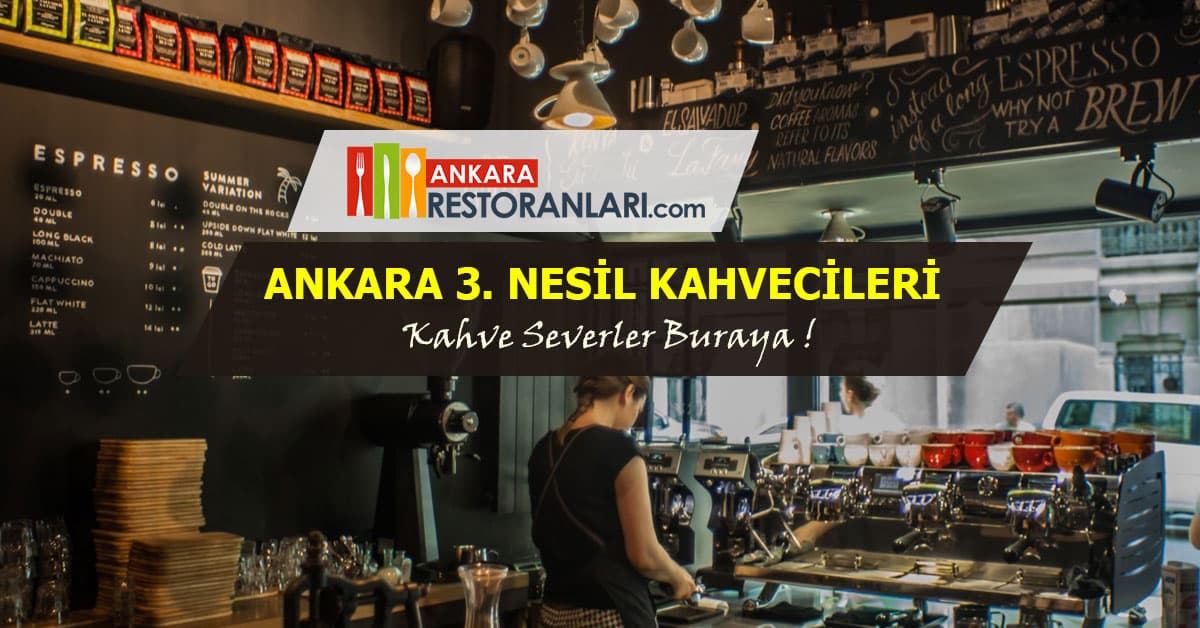 ANKARA'NIN 3. NESİL POPÜLER KAHVECİLERİ